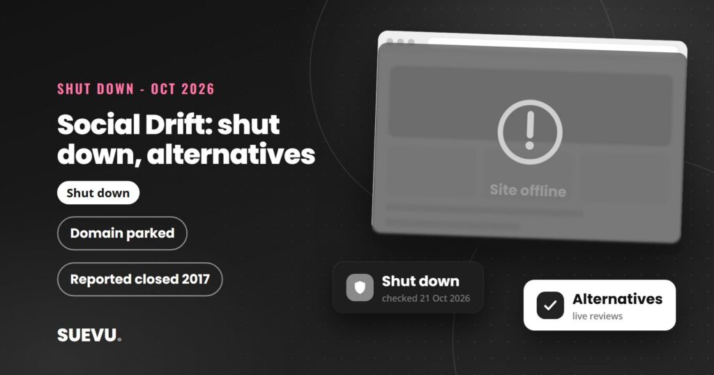 Social Drift Shut Down: What Happened and Alternatives